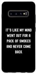 Coque pour Galaxy S10+ Sayings Sarcastic Sayings, It's Like My Mind Went Out for a Pack