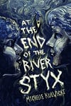 At The End Of The River Styx