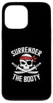 iPhone 13 Pro Max Surrender The Booty Pirate Skeleton Joke Festival Men Women Case