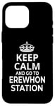 Coque pour iPhone 16 Pro Max Erewhon Station Souvenir / Keep Calm, Go To Erewhon Station