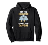 Exhaustion Burnout Overworked Plumber Design Pullover Hoodie