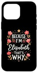 iPhone 16 Pro Max Women Because I'm Elisabeth That's Why Woman Name Case