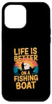 Coque pour iPhone 12 Pro Max Life is Better on a Fishing Boat Bateau Lac Retro