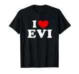 I Love Evi, I Heart Evi T-Shirt