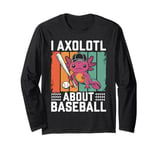 I Axolotl About Baseball Funny Axolotl Baseball Fan Long Sleeve T-Shirt