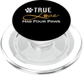 True Love Has Four Paws Funny Dogs Cats Valentine PopSockets PopGrip for MagSafe