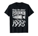 Only The Finest Fishermen Are Born In 1995 Birthday Grunge T-Shirt