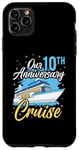 Coque pour iPhone 11 Pro Max Our 10th Anniversary Cruise Wedding Cruising Wife Husband