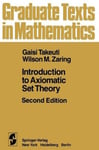 Springer-Verlag New York Inc. G. Takeuti Introduction to Axiomatic Set Theory (Graduate Texts in Mathematics)