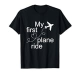 My First Plane Ride Vacation First Time Flying Journey T-Shirt