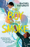 The Boy in the Smoke  Unforgettable timeslip narrative about family and friendship