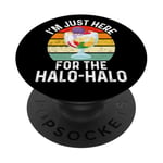 I'm Just Here For The Halo-Halo - Funny Halo-Halo PopSockets Adhesive PopGrip