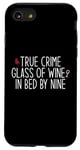 Coque pour iPhone SE (2020) / 7 / 8 Vrai Crime Glass of Wine In Bed by Nine Funny Fan Meme