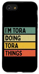 iPhone SE (2020) / 7 / 8 I'm Tora Doing Tora Things Funny Personalized Quote Case