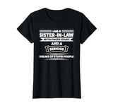 I am a sister-in-law with anger issues family-in-law T-Shirt