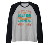 Yes, I Talk To Back To My Boss - Funny - Office - Costume Raglan Baseball Tee