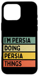 Coque pour iPhone 16 Pro Max Citation personnalisée humoristique I'm Persia Doing Persia Things