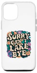 Coque pour iPhone 12/12 Pro Sorry Can't Lake Bye - Funny Groovy Sunny Summer Floral