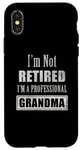 Coque pour iPhone X/XS Not Retired Professional Grandma - Funny Retirement Retiree