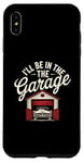 Coque pour iPhone XS Max I'll Be In The Garage Style Vintage Mechanic Dad Humour