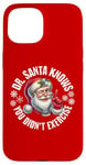 iPhone 15 Funny Christmas Doctor Santa Knows You Didn't Exercise Case