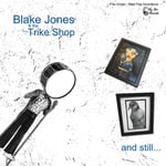 Blake Jones &amp; The Trike Shop  and still...  LP/Vinyl