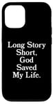 iPhone 12/12 Pro Long Story Short, God Saved My Life - Religion Christianity Case