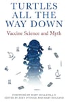 Turtles All The Way Down: Vaccine Science and Myth