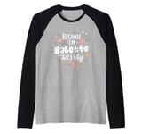 Women Because I'm Babette That's Why Woman Raglan Baseball Tee