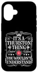 Coque pour iPhone 16 Le nom de Thurston est une histoire de Thurston que vous ne comprendriez pas