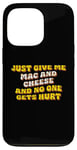 iPhone 13 Pro Just Give Me the Mac and Cheese Mac n Cheese Thanksgiving Case