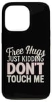 Coque pour iPhone 13 Pro Free Hugs Just Kidding Don't Touch Me Sarcasme Humour drôle