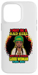 Coque pour iPhone 14 Pro Max Melanin Queen I May Be A Bad Girl But I'm A Damn Good Woman