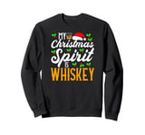 My Christmas Spirit Is Whiskey. Funny Christmas Drinking Sweatshirt