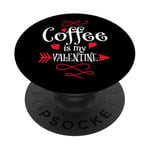 Coffee is My Valentine Funny Valentines Day Coffee Humor PopSockets Adhesive PopGrip