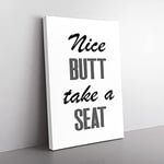 Big Box Art Nice Butt Take A Seat Typography Canvas Wall Art Print Ready to Hang Picture, 76 x 50 cm (30 x 20 Inch), White, Grey, Black