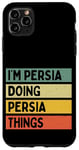 Coque pour iPhone 11 Pro Max Citation personnalisée humoristique I'm Persia Doing Persia Things