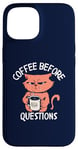 iPhone 15 Coffee Before Questions Grumpy Morning Cat and Coffee Cup Case