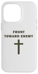 iPhone 14 Pro Max Front Toward Enemy – Christian Faith Military Cross of Jesus Case