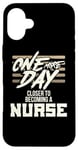 iPhone 16 Plus Nursing Student One More Day Closer Becoming a Nurse Case