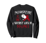 The Greatest Secret Lies In Silence Tai Chi Sweatshirt