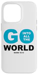 Coque pour iPhone 14 Pro Max Go Into All The World – Faith Gospel Mark 16:15 Jesus Quote