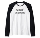 I'm Louise She's Thelma Funny BFF Best Friend Raglan Baseball Tee