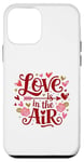 iPhone 12 mini Happy Valentines Day Love Is In The Air Case