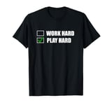 Work Hard Play Hard Funny Checklist Sarcastic Humor T-Shirt