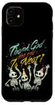 Coque pour iPhone 11 Thank God The End is Near Skeletons Halloween Nouvel An