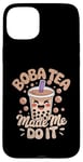 iPhone 15 Plus Boba Tea Made Me Do It Milk Tea Bubble Tea Boba Pearl Lover Case