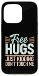 Coque pour iPhone 13 Pro Free Hugs Just Kidding Don't Touch Me Sarcastic Meme Citation