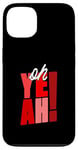 Coque pour iPhone 13 Rouge Oh Yeah! Nuances rouges Graphique