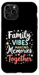 iPhone 11 Pro Family VIBES MAKING Memories Together Family Memories Case